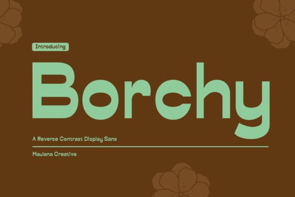 Borchy: A Modern Font with Reverse Contrast for Creative Impact