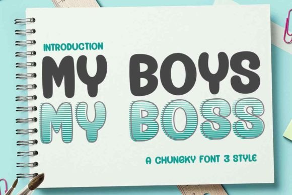 My Boys My Boss: A Font That Commands Attention